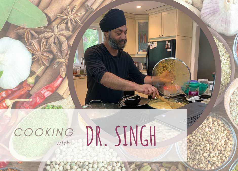 Cooking with Dr. Singh – The Finale
